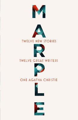 Marple: Twelve New Stories - Agatha Christie, Naomi Alderman, Leigh Bardugo, Alyssa Cole, Lucy Foley