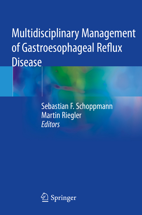 Multidisciplinary Management of Gastroesophageal Reflux Disease - 