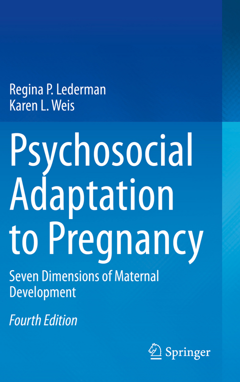 Psychosocial Adaptation to Pregnancy - Regina P. Lederman, Karen L. Weis