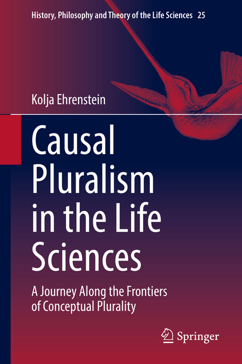 Causal Pluralism in the Life Sciences - Kolja Ehrenstein