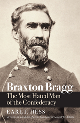 Braxton Bragg -  Earl J. Hess