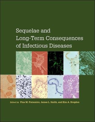Sequelae and Long–Term Consequences of Infectious Diseases - PM Fratamico