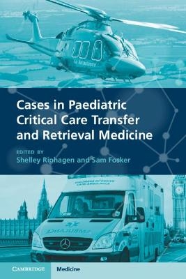 Cases in Paediatric Critical Care Transfer and Retrieval Medicine - 