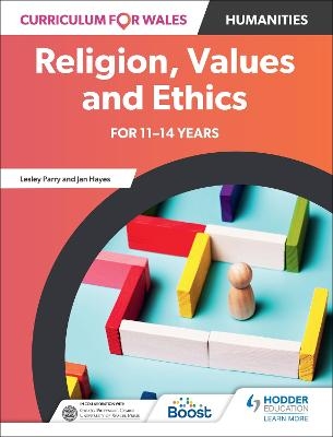 Curriculum for Wales: Religion, Values and Ethics for 11–14 years - Lesley Parry, Jan Hayes
