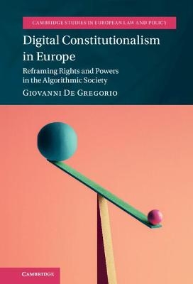 Digital Constitutionalism in Europe - Giovanni De Gregorio