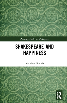 Shakespeare and Happiness - Kathleen French