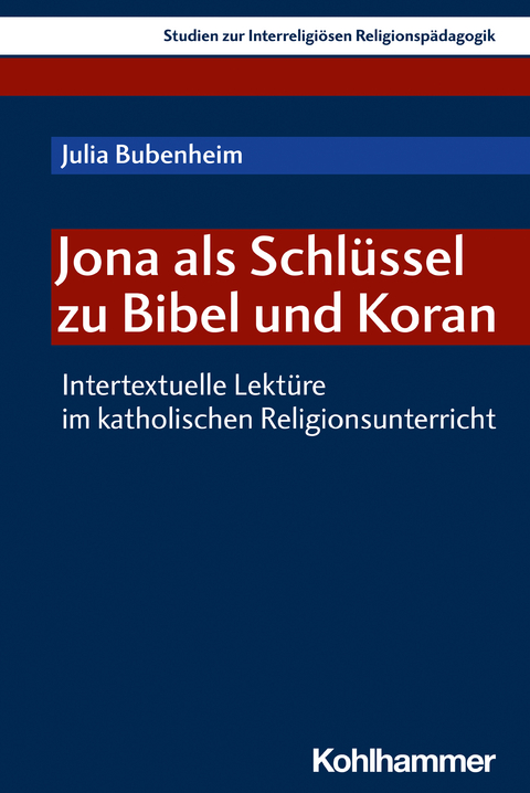 Jona als Schlüssel zu Bibel und Koran - Julia Bubenheim