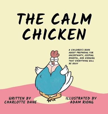 The Calm Chicken - Charlotte Dane