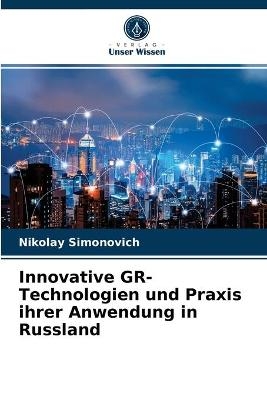 Innovative GR-Technologien und Praxis ihrer Anwendung in Russland - Nikolay Simonovich
