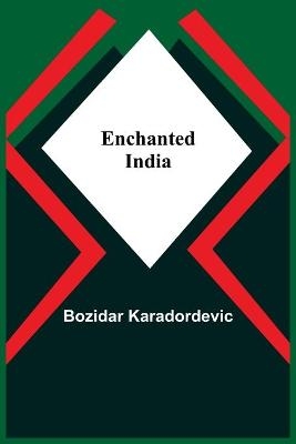 Enchanted India - Bozidar Karadordevic