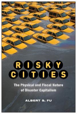 Risky Cities - Albert S. Fu