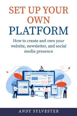 Set Up Your Own Platform - Andy Sylvester