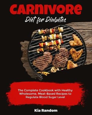 Carnivore Diet for Diabetes - Kia Random