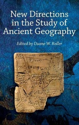 New Directions in the Study of Ancient Geography - 