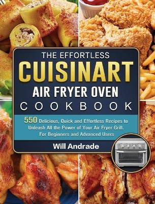 The Effortless Cuisinart Air Fryer Oven Cookbook - Will Andrade