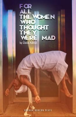 for all the women who thought they were  Mad - Zawe Ashton