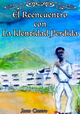 El Reencuentro con la Identidad Perdida - Joao Carlos Castro