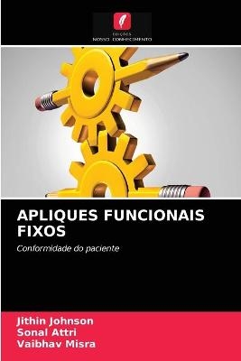 Apliques Funcionais Fixos - Jithin Johnson, Sonal Attri, Vaibhav Misra