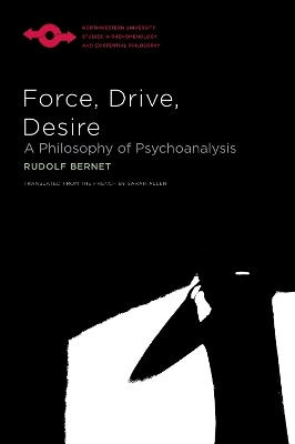 Force, Drive, Desire - Rudolf Bernet, Sarah Allen