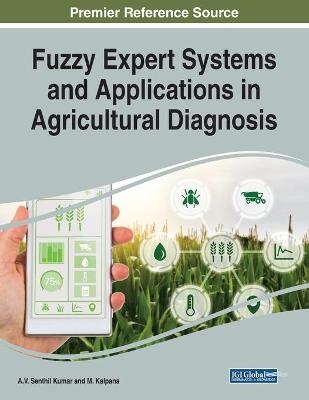 Fuzzy Expert Systems and Applications in Agricultural Diagnosis - 