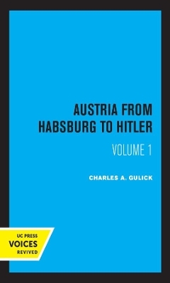 Austria from Habsburg to Hitler, Volume 1 - Charles A. Gulick