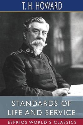 Standards of Life and Service (Esprios Classics) - T H Howard