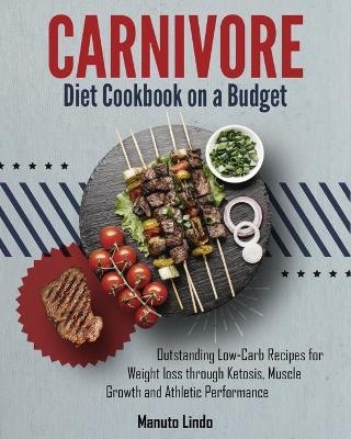 Carnivore Diet Cookbook on a Budget - Manuto Lindo