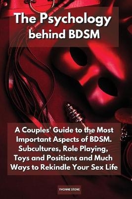 The Psychology Behind Bdsm - Yvonne Stone