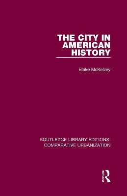 The City in American History - Blake McKelvey