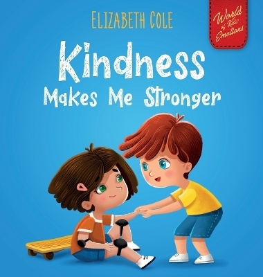 Kindness Made Me Stronger -  Cole Elizabeth