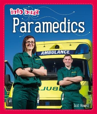 Info Buzz: People Who Help Us: Paramedics - Izzi Howell