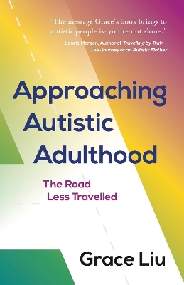 Approaching Autistic Adulthood - Grace Liu