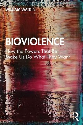 Bioviolence - William Watkin