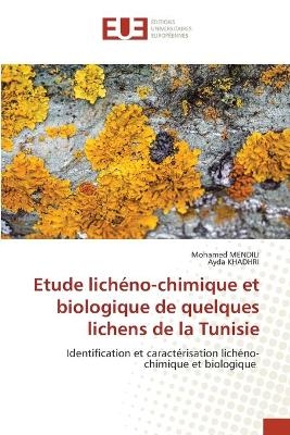 Etude lichéno-chimique et biologique de quelques lichens de la Tunisie - Mohamed MENDILI, Ayda Khadhri