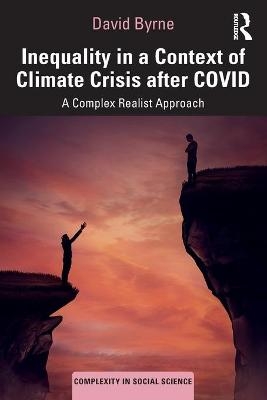 Inequality in a Context of Climate Crisis after COVID - David Byrne