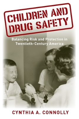 Children and Drug Safety - Cynthia A Connolly