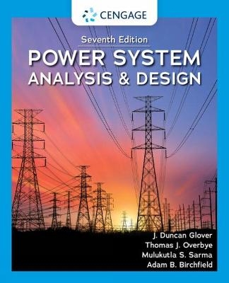 Power System Analysis and Design - Mulukutla Sarma, J. Duncan Glover, Thomas Overbye, Adam Birchfield