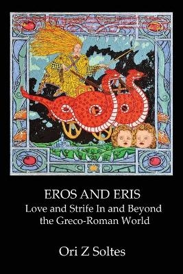 Eros and Eris - Ori Z Soltes