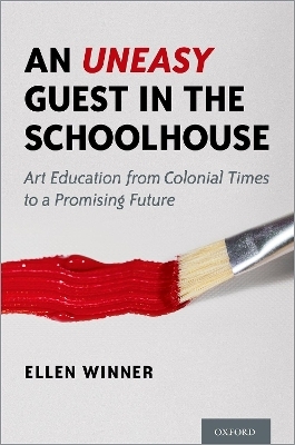 An Uneasy Guest in the Schoolhouse - Ellen Winner