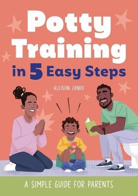 Potty Training in 5 Easy Steps - Allison Jandu