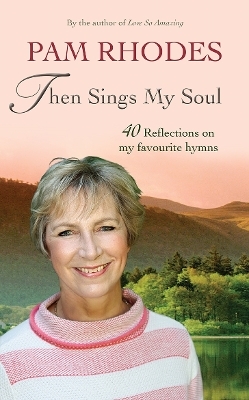 Then Sings My Soul - Pam Rhodes