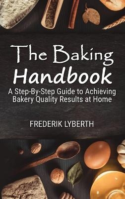 The Baking Handbook - Frederik Lyberth
