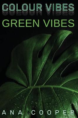 Green Vibes - Ana Cooper