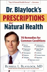 Dr. Blaylock's Prescriptions for Natural Health -  Russell L. Blaylock