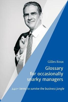 Glossary for occasionally snarky managers - GILLES ROUX