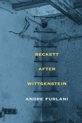 Beckett after Wittgenstein - Andre Furlani