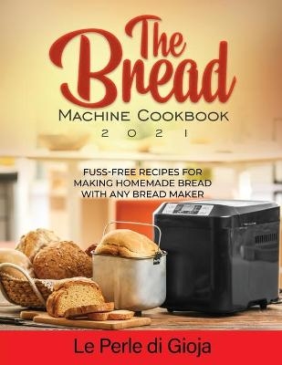 The Bread Machine Cookbook -  Le Perle di Gioja