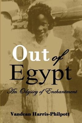 Out Of Egypt - Vandean Harris-Philpott