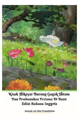 Kisah Hikayat Burung Gagak Hitam Dan Pembunuhan Pertama Di Bumi Edisi Bahasa Inggris Hardcover Version - Jannah An-Nur Foundation