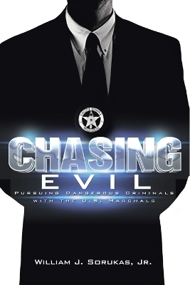 Chasing Evil - William J Sorukas  Jr
